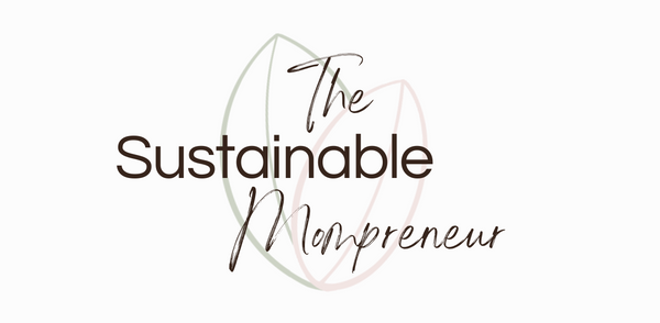 The Sustainable Mompreneur